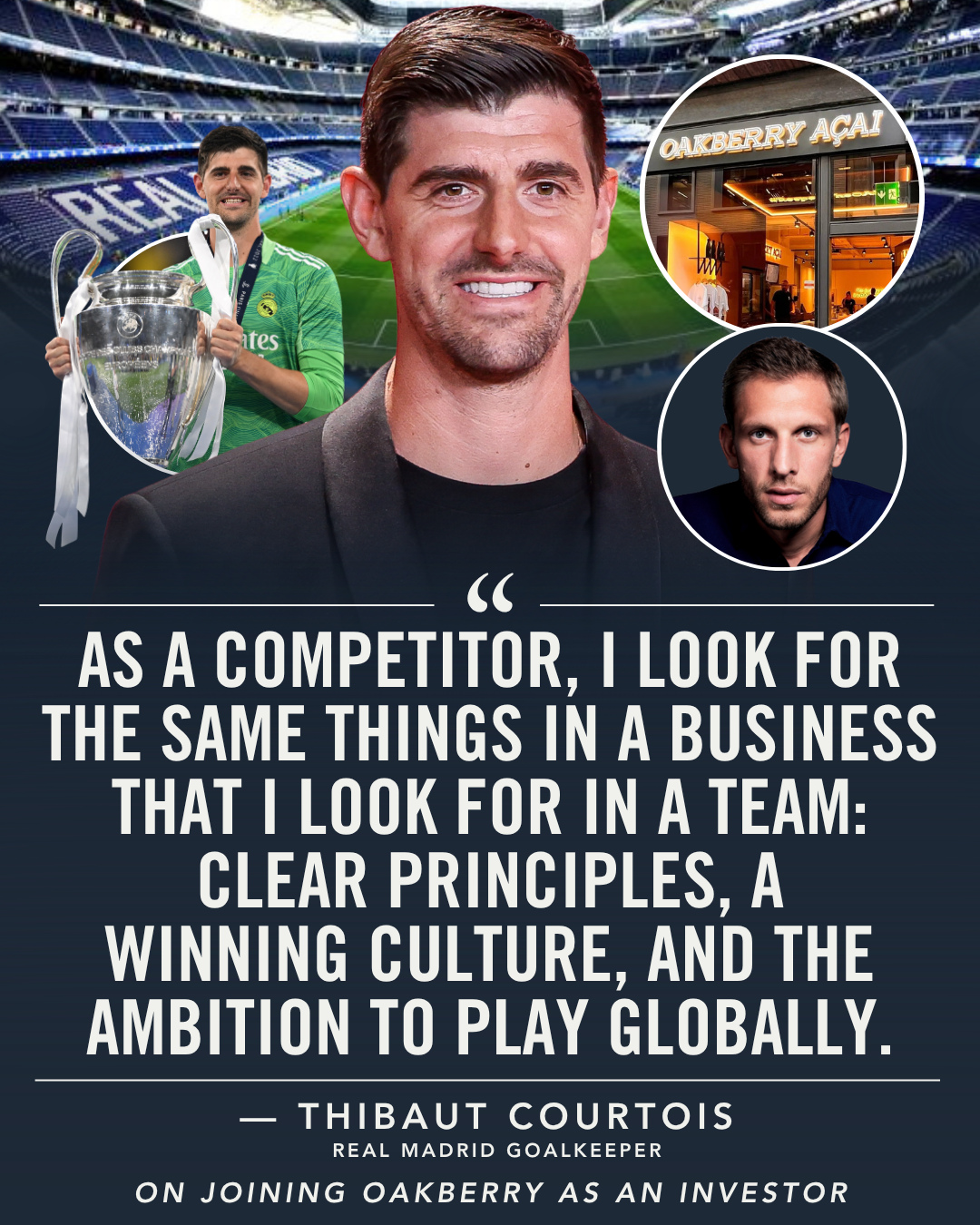 EXCLUSIVE: Oakberry is bringing in Thibaut Courtois as a strategic investor, adding one of the most recognizable names in global football to its cap table. The Real Madrid and Belgium star is investing through his vehicle, NXTPLAY, and will also partner with the brand to expand in Belgium.⁠
⁠
Founded in 2016 by CEO Georgios Frangulis, the brand has scaled to 1,000+ locations across 50 countries, becoming one of the fastest-growing names in the açaí and healthy food space. Europe has emerged as its biggest market, surpassing the Americas and Middle East, with some locations generating $5M+ in annual unit volume.⁠
⁠
The partnership signals the next phase. Courtois brings global reach and performance credibility as Oakberry looks to deepen its connection to sports and continue building a premium, lifestyle-driven brand at scale.