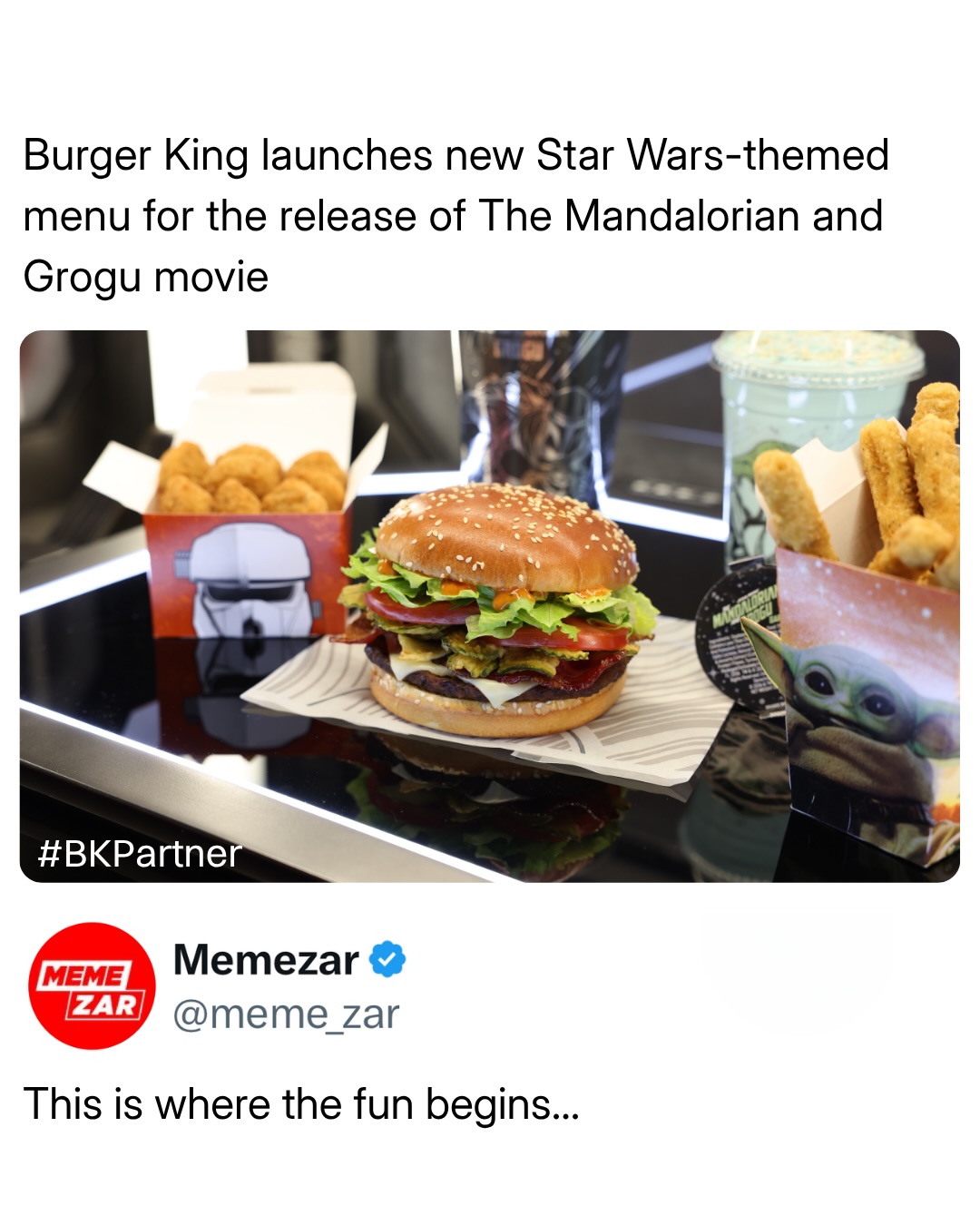#BKPartner Star Wars fans… it’s our time 😭

The Mandalorian and Grogu are back but this time, they’re not the only ones on a mission. To celebrate the movie’s release, Burger King has gone full galactic to launch their new menu.

This is the way. See Star Wars: #TheMandalorianAndGrogu in theaters May 22! 

At part U.S. restaurants. Limited time only, while supplies last. Star Wars cup available with purchase. © 2026 & TM Lucasfilm Ltd.TM & © 2026 Burger King Company LLC.

#Memezar #Film #HaveItTheWay