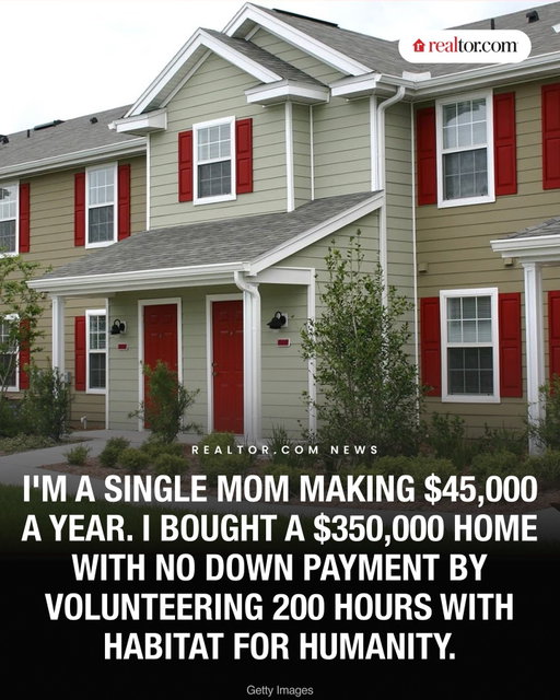 A 33-year-old single mother and cashier in North Carolina earning $45,000 a year bought a $350,000 townhome with no down payment through Habitat for Humanity's homebuyer program. 

Instead of cash, she contributed 200 hours of sweat equity, including construction work on other homes, homeownership classes, and volunteer shifts at a Habitat ReStore. Habitat then connected her with a local bank for a low-interest mortgage capped at 27% of her monthly income, bringing her payment to $1,100 a month. 

Read more about how she did it at link in bio.