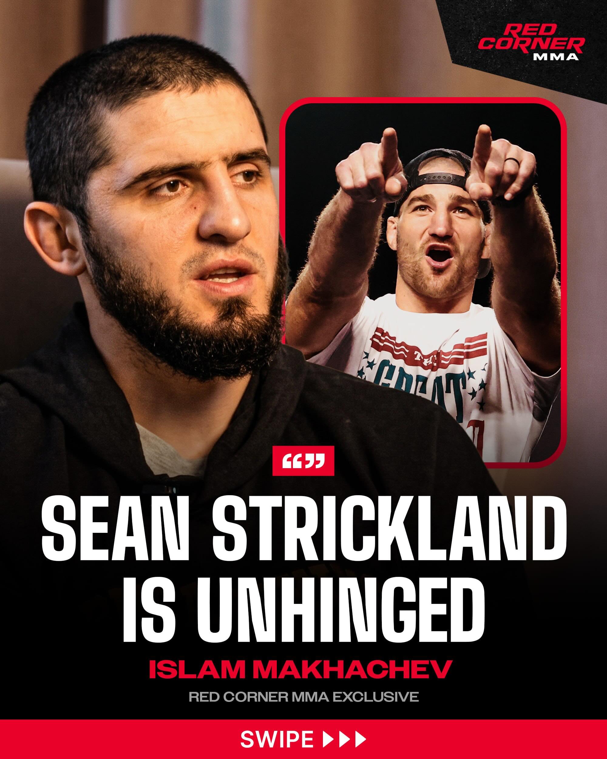 Islam Makhachev believes Sean Strickland could give Khamzat Chimaev a much tougher fight than people expect if the bout reaches the later rounds at UFC 328.

Makhachev said Strickland’s ability to constantly get back to his feet could create problems for Chimaev over five rounds, pointing to what he’s heard from fighters who have trained with the former middleweight champion at Xtreme Couture.

“I asked Ramazan Kuramagomedov when we talked not too long ago. We were on the same flight to Europe.

And he said: ‘I sparred with him a lot. He never stays down. I am taking him down and he’s getting up over and over again. Back on his feet and striking.’”

Makhachev also reflected on meeting Strickland years ago at the UFC PI, describing him as respectful and interested in learning about Dagestani culture and family values.

“People act normal when you talk in person. But when the camera starts rolling and the pressure is building up, they can’t hold themselves back as we do.”

Follow @redcorner.mma for more exclusive content ✅