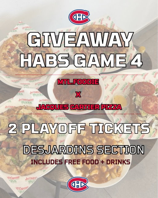 🔵⚪️🔴CLOSED - 48 HOUR FLASH GIVEAWAY🔵⚪️🔴

@mtl.foodie X @jacquescartierpizza.ca 

This is your chance to win 2 HABS GAME 4 PLAYOFF TICKETS (May 12th, 2026) IN THE DESJARDINS SECTION!!!

SWIPE TO SEE HOW TO ENTER THE CONTEST! Unlimited entries permitted. 

The winner will be chosen May 11th at 12pm. 

THANK YOU FOR ALL THE SUPPORT & GOOD LUCK TO ALL FOLLOWERS! GO HABS GO!

•••

🔵⚪️🔴CONCOURS FLASH DE 48 HEURES🔵⚪️🔴

@mtl.foodie X @jacquescartierpizza.ca 

Voici votre chance de gagner 2 BILLETS POUR LE MATCH 4 DES SÉRIES DES HABS (12 mai 2026) DANS LA SECTION DESJARDINS !!!

GLISSEZ POUR VOIR COMMENT PARTICIPER AU CONCOURS ! Participations illimitées permis. 

Le gagnant sera choisi le 11 mai à 12h.

MERCI POUR TOUT LE SOUTIEN & BONNE CHANCE À TOUS LES ABONNÉS ! GO HABS GO