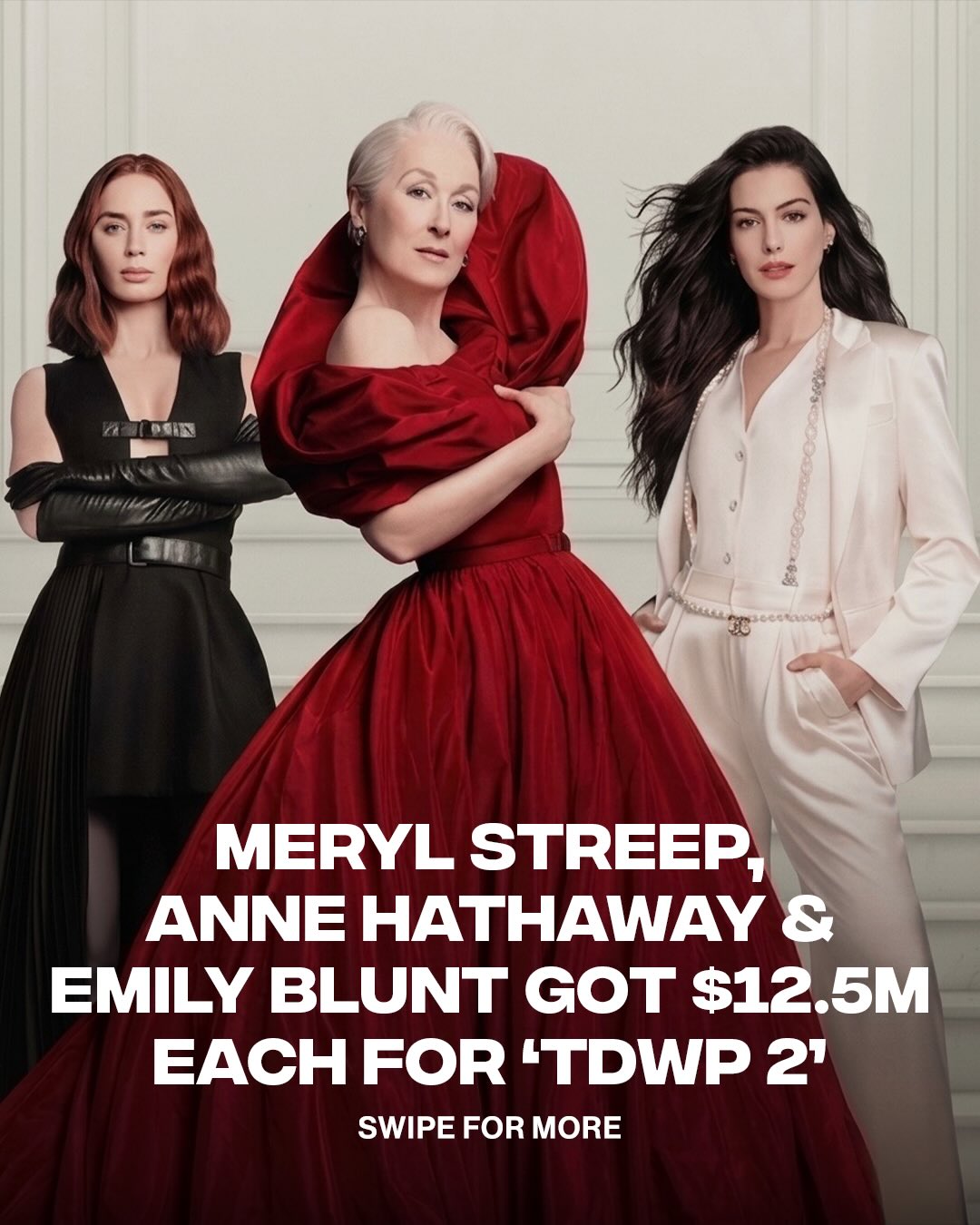 The girls got a bag 💸

Meryl Streep, Anne Hathaway, and Emily Blunt each got $12.5M for The Devil Wears Prada 2, with bonuses potentially pushing their pay past $20M each.
