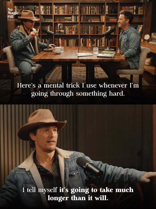 Matthew McConaughey shared the mental trick he uses every time life gets hard, and it is the complete opposite of everything most people do.

In this episode of No Magic Pill, he breaks down why telling yourself something will be over soon is the fastest way to fall apart, and what to tell yourself instead.

I have been thinking about this one ever since we recorded it. It is simple, it is counterintuitive, and it works.

What do you tell yourself when you are going through something hard?

No Magic Pill is live now. Link in bio to subscribe. @officiallymcconaughey
