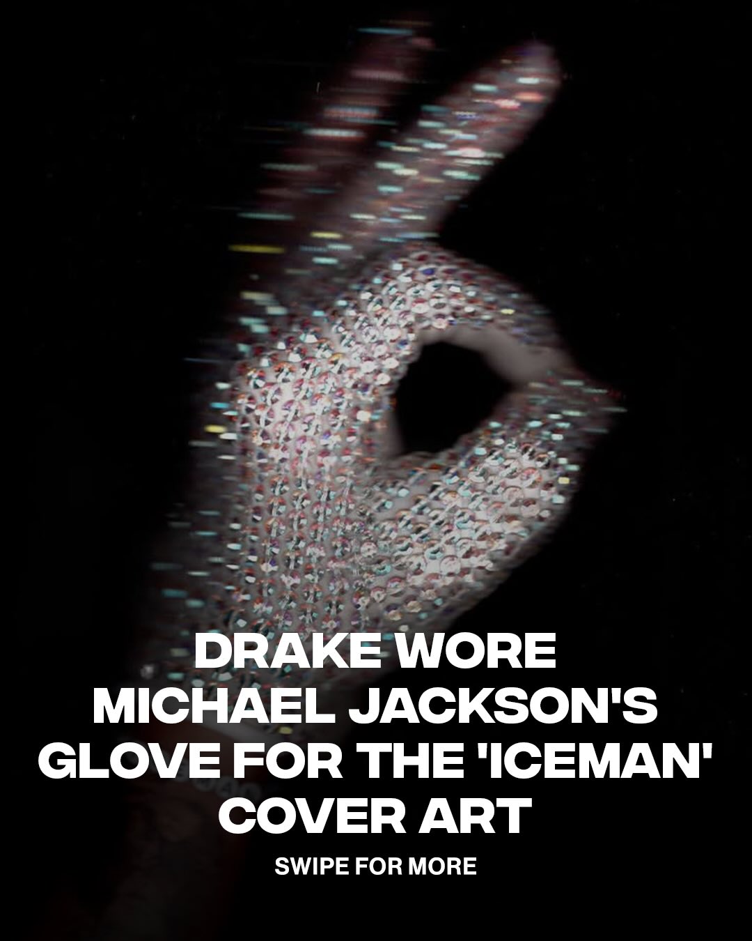 Drake reportedly spent $120k+ on one of Michael Jackson’s legendary gloves for the cover of ‘ICEMAN 🧊👀