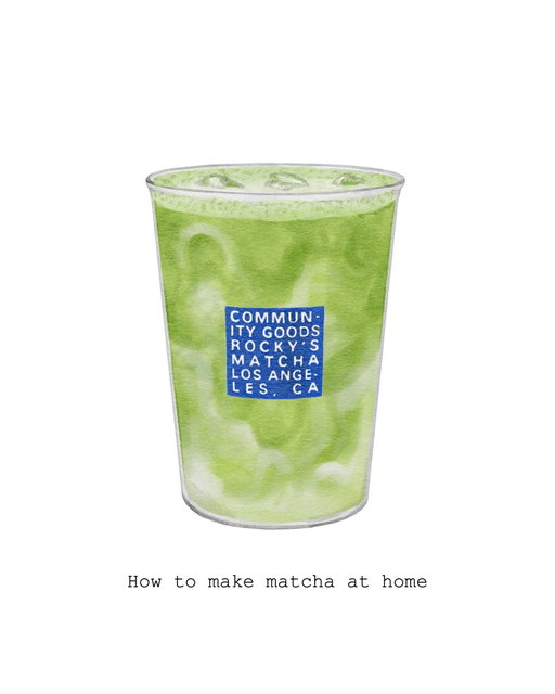 Our step by step guide on how to make the perfect cup of rocky’s matcha for Community Goods at home. 

Artwork: @ryutomiyake