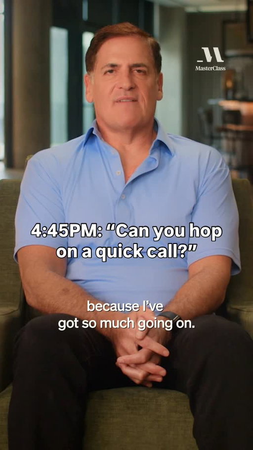 It’s always on days when you think you have no calls

@mcuban - Win Big in Business