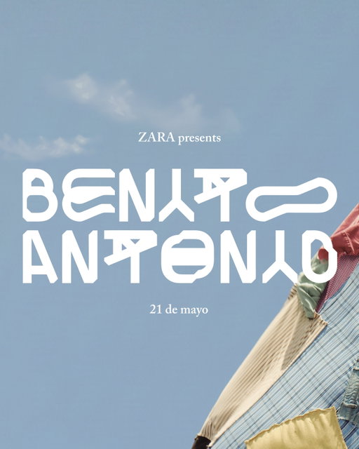 ZARA presents BENITO ANTONIO
Launching May 21