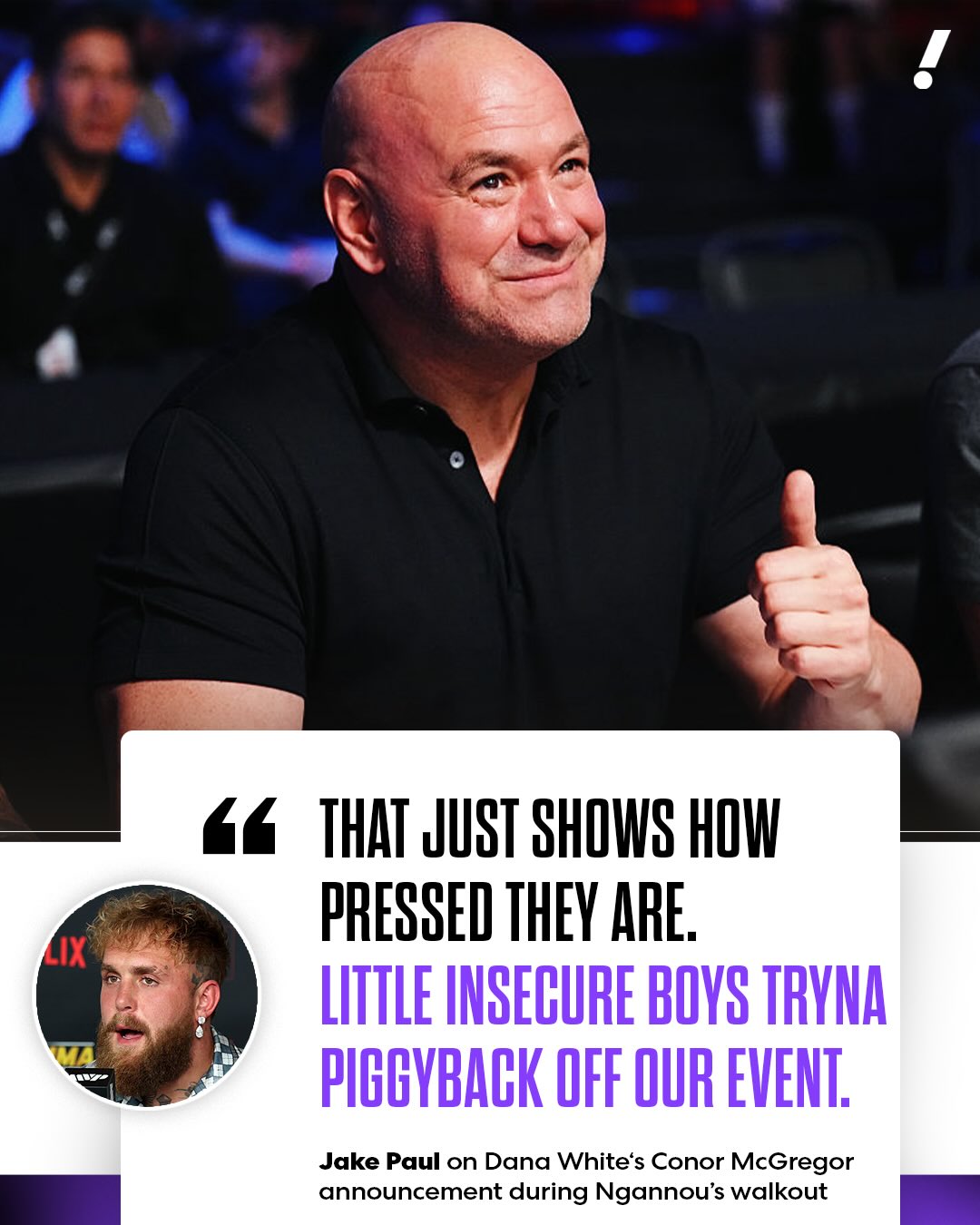 Jake Paul calls out Dana White for dropping Conor McGregor’s UFC return news during Francis Ngannou’s walkout 🗣️