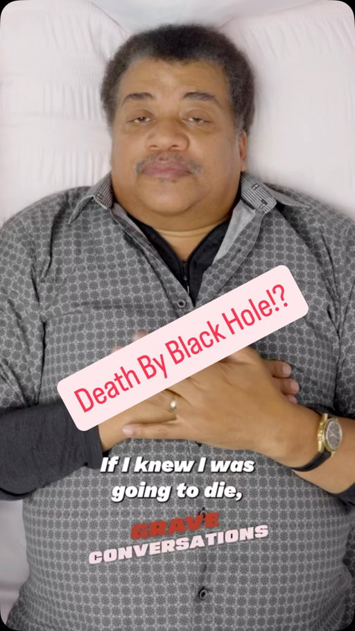 The ultimate death for Neil Degrasse Tyson is what!? How would you want to go out?