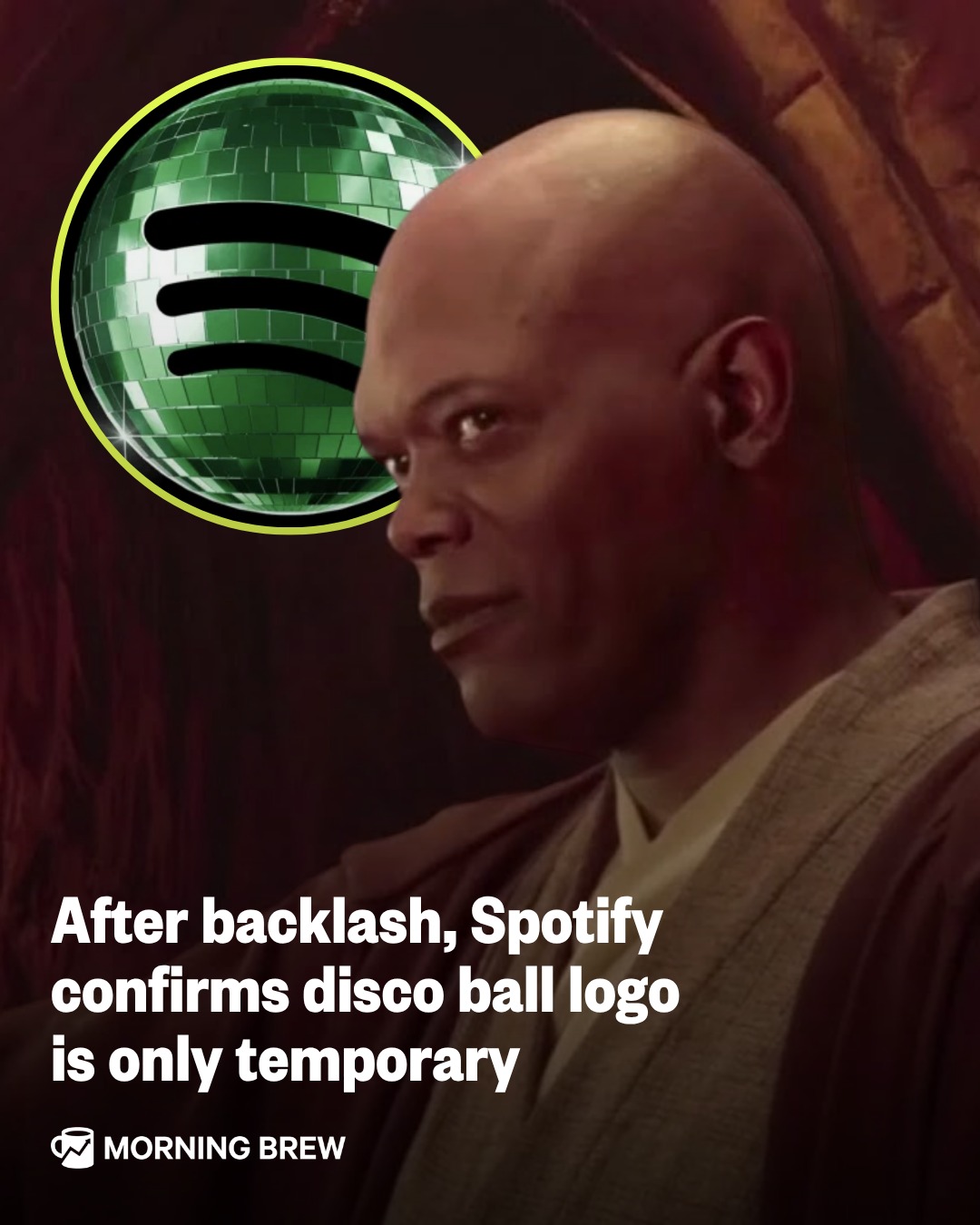 This party’s over.⁣
⁣
After days of complaints (and some compliments), audio streamer Spotify confirmed over the weekend that its new 3D disco ball app icon was just a temporary change—and that its traditional light green logo will be back in a few days.⁣
⁣
Spotify rolled out the new look last week as part of its 20th anniversary celebrations, but, until Sunday, it hadn’t explicitly said whether it was a temporary or permanent change.⁣
⁣
Reviews were mixed on the branding. Some didn’t like the darker color and others said the mirrored ball looked like it was pixelated. But many hailed it as a bold departure from the minimalist looks that tech companies often default to.⁣
⁣
📸 : 'Star Wars' / Disney / Spotify