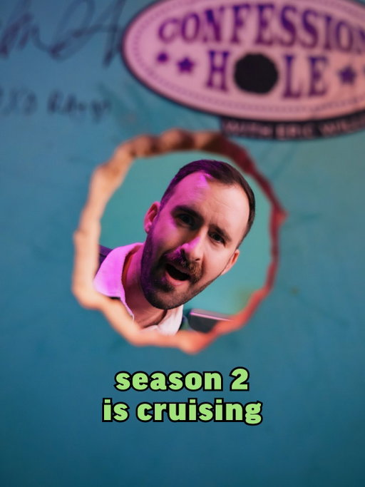 Confession Hole Season 2 is a 100% Certified Slay™️

100k views per episode
3m views for the series
10x viewership + engagement from season 1. 

And we’re just heating up. 

The spiciest 🌶️🌶️🌶️ lineup of guests joins @ericwillz in the stall for Season 2:

@margaret_cho
@ulyandernesto
@catherine_mccaff
@phatchanse
@chrissychlapecka
@zachnoetowers
@jordanmyr1ck
@yourfriendkevin_
@darbylynncartright
@bigdipperjelly
@staramerasu
@dylanadler_

Follow @confession.hole to see all episodes as they go live.

Confession Hole is part of Moonshots 🌕 🚀 @portal_a’s creative lab investing in projects and creators we believe in.