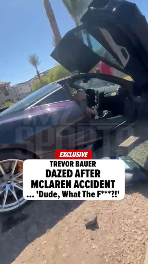 💥🚗 Trevor Bauer's first words after his $600K McLaren was t-boned ... "dude, what the f***?"
