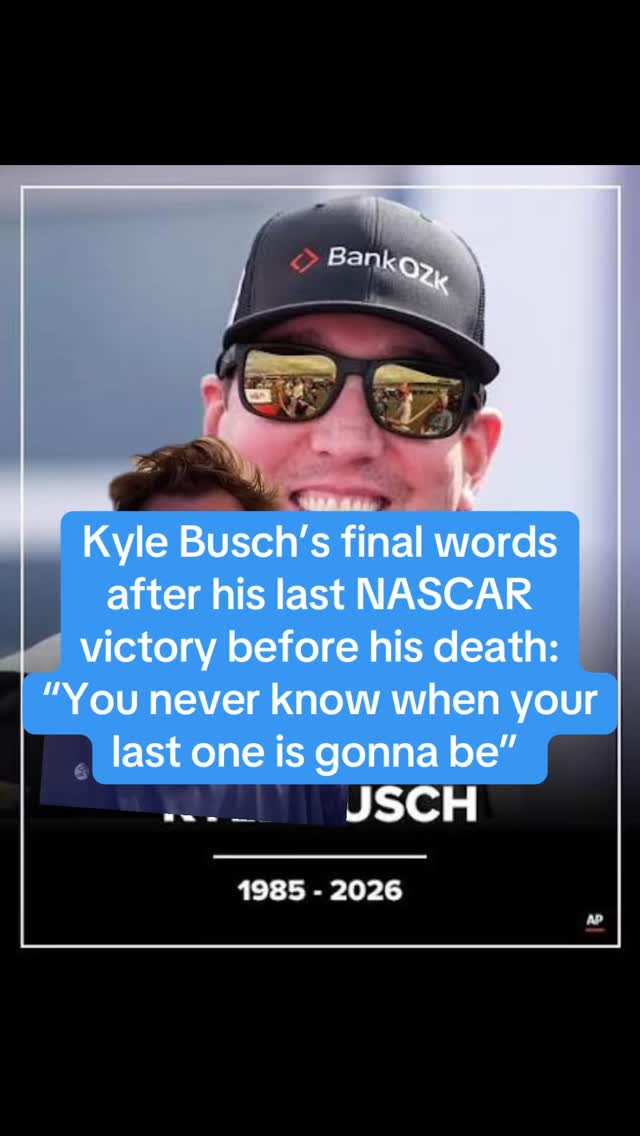 Kyle Busch’s last words after his final NASCAR victory before his death: “You never know when your last one is gonna be.” What Kyle Busch most likely said as just a cliche or a standard athlete phrase turns out to be devastatingly poignant and prophetic. Gone at the age of just 41 leaving behind two kids, this hits home for me and all my peers at the same age living the same lives