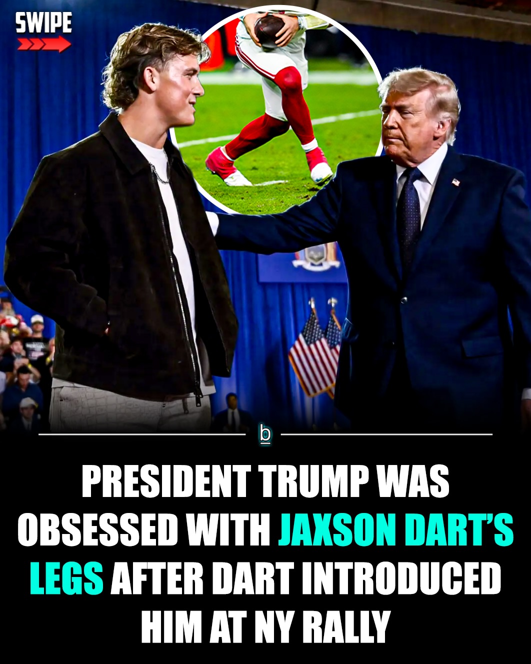 Jaxson Dart welcomed Donald Trump to New York, and the President appeared to be impressed with the Giants QB’s legs. 😂

On Friday afternoon, Dart introduced President Trump at a rally to support Rep. Mike Lawler’s campaign in the midterm elections.

🗣️ - “What an honor. What a privilege it is to be here. And without further ado, I grateful, I’m honored. I’m pleasured to introduce the 45th and 47th President of the United States of America, President Donald J. Trump.”

Trump praised Dart for introducing him to the New York crowd.

🗣️ - “I want to thank Jaxson Dart, this a future hall-of-famer in my book.”

During his speech, Trump was obsessed with the size of Dart’s legs saying, “I’m looking at Jaxson… I’m looking at the legs there. He’s this beautiful guy. He’s got legs like tree trunks. This is not a good thing for women.”

Follow 👉 @brobible for all things “dude” 😎 

#trump #nfl #guys #men #dudes