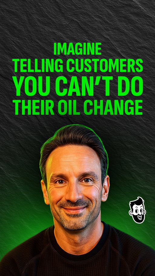 Imagine Telling Customers You Can’t Do Their Oil Change