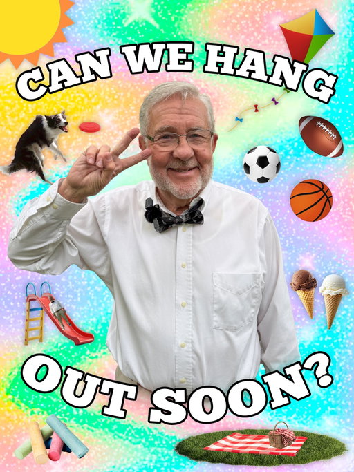 Send this to someone you want to hang out with soon! 😁 Hopefully you spend some time outside 👍 Thx