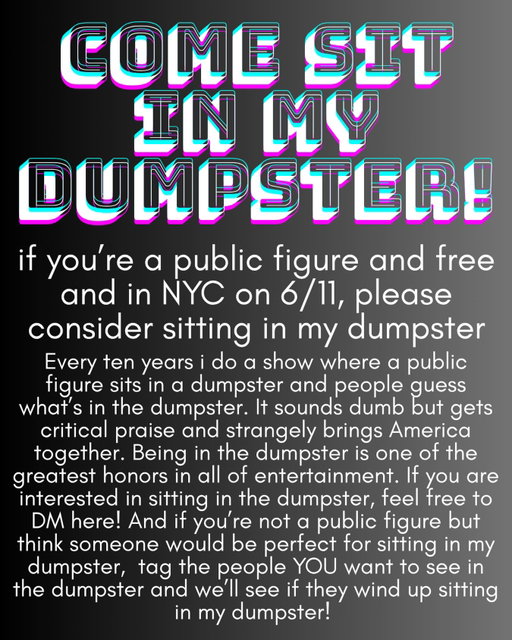 Please tag public figures if you think it would be cool if they sat in my dumpster.