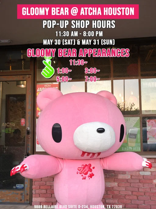 Gloomy Bear x Atcha pop up schedule

🗓️ May 30 (Sat) and May 31 (Sun)

🕜 Pop-up shop hours 
11:30 AM-8:00 PM

🐻 Gloomy Bear appearance times
11:30~
1:00~
3:00~
5:00~
7:00~

📍 AtCha @atcha_bellaire
9889 Bellaire Blvd Suite D-234, Houston, TX 77036

#gloomybear #chinatownhouston #thingstodoinhouston #houstonhappenings