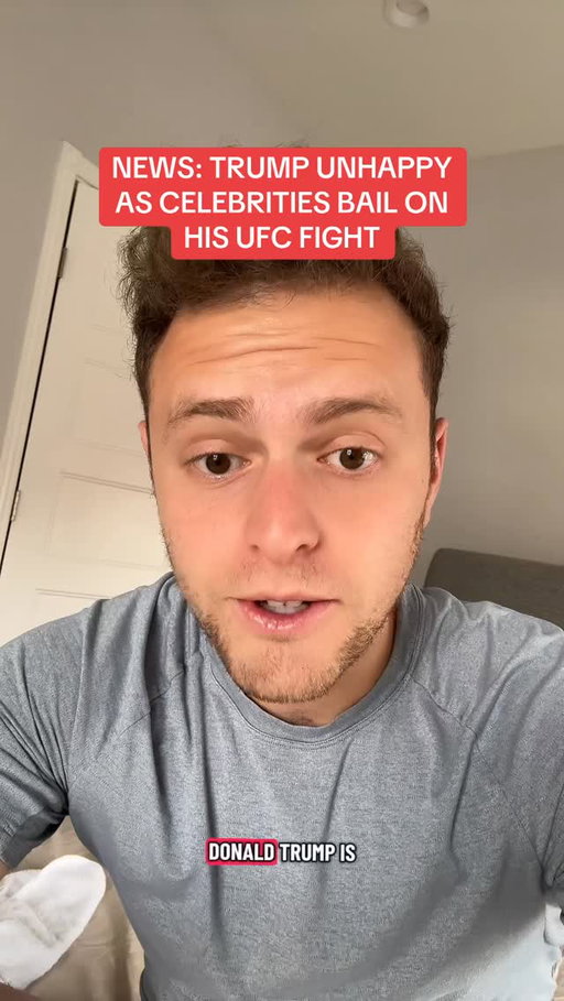 Trump unhappy as celebrities bail on UFC fight.