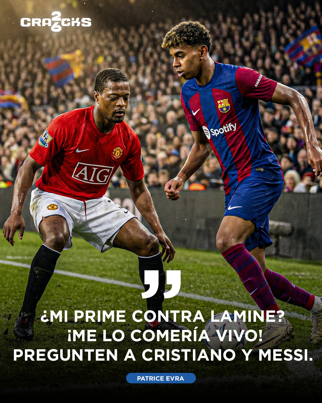 🚨🗣️ EVRA LANZA UN RETO A LAMINE YAMAL

😳 Patrice Evra fue preguntado por un duelo entre su mejor versión y Lamine Yamal

💬 “¿Mi prime contra Lamine? Me lo comería vivo. Lo siento, Lamine. Te quiero, pero pregúntenle a Cristiano, a Messi y a otros jugadores cuando se enfrentaron a mí”