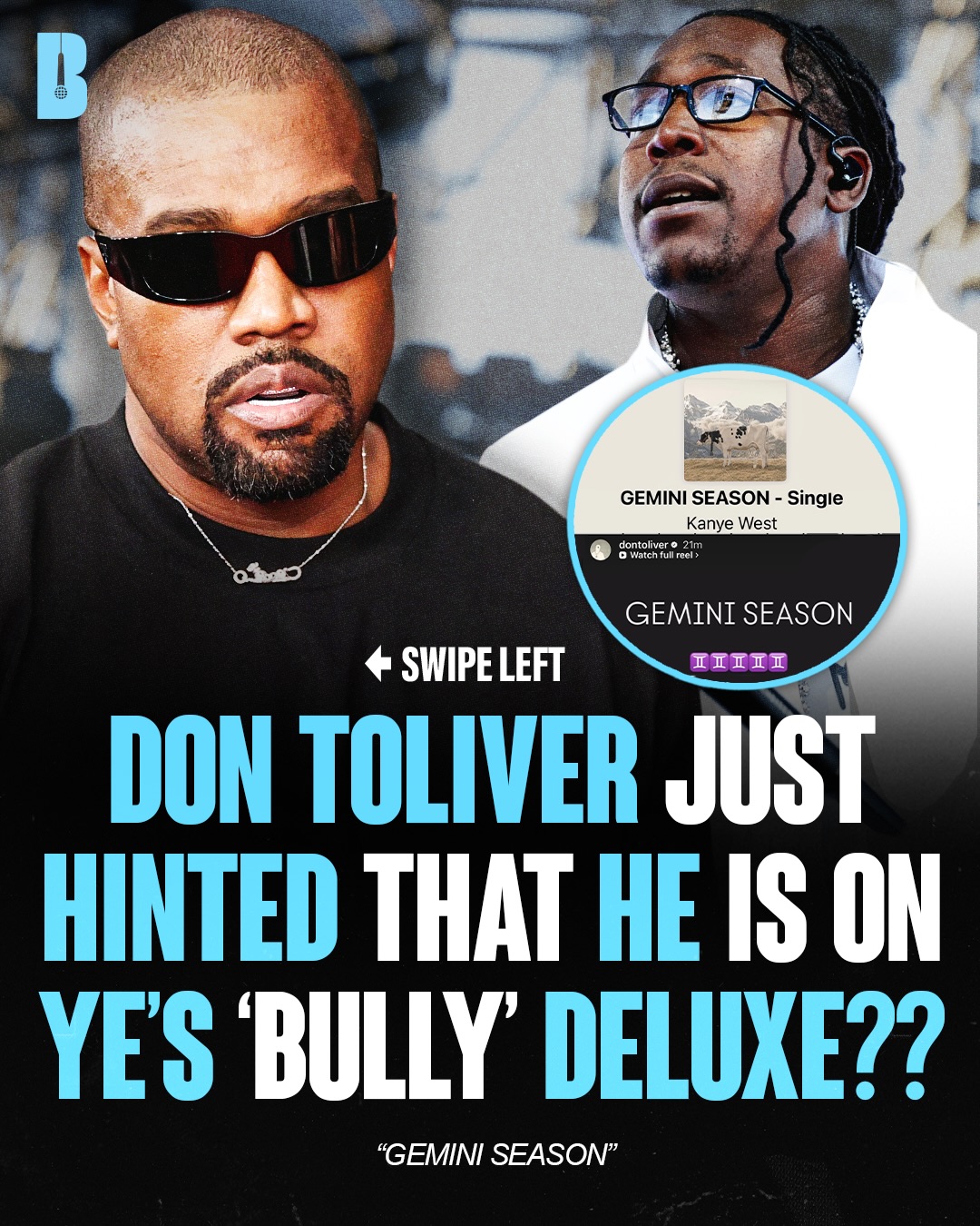 Ye dropped “GEMINI” yesterday and announced the BULLY deluxe for next Friday 👀

Shortly after, Don Toliver posted “GEMINI SEASON” to his story, fueling speculation that a collab could be on the way

Do you think Ye x Don is coming soon?