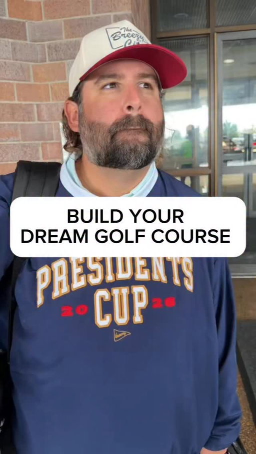 Build your dream golf course