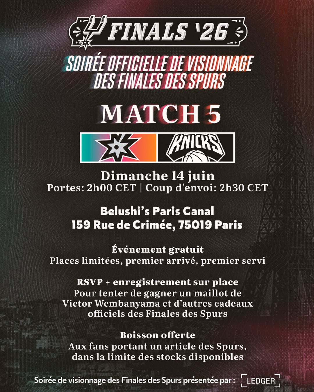 Watch Party officielle des Spurs pour les Finales présentée par Ledger

Game 5
Spurs vs. Knicks

Dimanche 14 Juin à partir de 2h du matin

Tip-Off: 2h30 du matin

Location: Belushi’s Paris - Canal | 159 Rue de Crimée, 75019 Paris 
 
Entrée gratuite | Premier arrivé, premier servi
 
Inscrivez-vous et gagnez l’opportunité de remporter un maillot de Victor Wembanyama et du merch Spurs spécial NBA Finals

Boissons gratuites pour les fans aux couleurs des Spurs dans la limite des stocks disponibles.
 
Lien en bio 👆