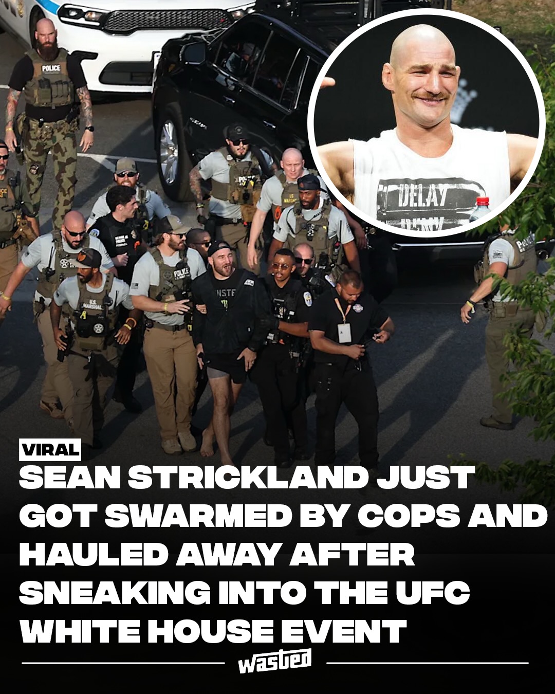 UFC middleweight champion Sean Strickland was escorted out of the Freedom 250 Fan Fest near the White House on Sunday, after defying what he claimed was a ban from the historic event. For weeks, Strickland had publicly insisted he was excluded over his criticism of President Trump, a claim UFC CEO Dana White rejected, saying "nobody is banned" and citing limited seating at the temporary venue.

Strickland showed up in Washington anyway. After being mobbed at a pre-fight press conference on Friday, he walked openly into the Fan Fest on the Ellipse, where tens of thousands had gathered to watch on screens, and briefly stepped into a wrestling ring set up on the grass. The largely pro-Trump crowd jeered, and law enforcement moved in.

Accounts of why differ. The US Park Police said in a statement that Strickland's "unplanned presence" caused "disorder," and that agencies including the US Marshals evacuated him "for his own and public safety." Strickland said he was not arrested but "may have been charged with disorderly conduct," a Class B misdemeanor in DC, joking, "I don't know what that is but it sounds cool."

Sources: HappyPunch, ESPN, Yahoo Sports, HuffPost.

Media: x SStricklandMMA