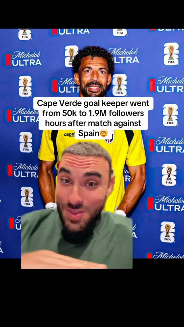 Cape Verde goal keeper went from 50k to 1.9M followers hours after match against Spain🤯