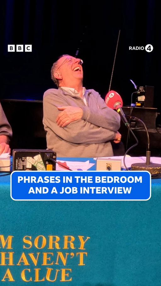 Phrases you might hear both in the bedroom and a job interview. 

Jack Dee returns to Brighton with panellists Richard Coles, Tony Hawks, Rachel Parris and Marcus Brigstocke. 

I’m Sorry I Haven’t A Clue | Listen on BBC Sounds