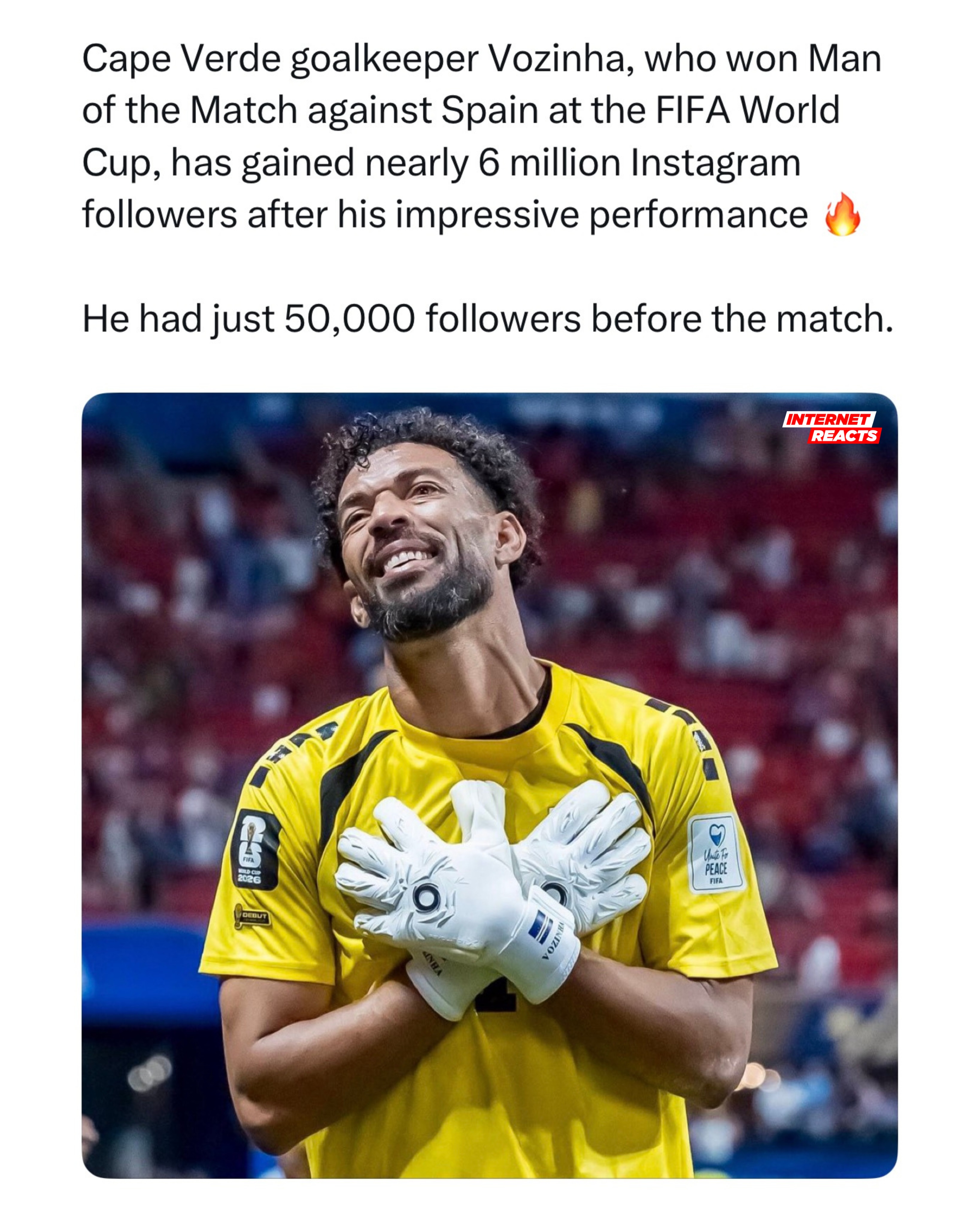 From Underdog to World Cup Legend in 90 Minutes 🫡

Cape Verde goalkeeper Vozinha has become one of the breakout stars of the 2026 World Cup after producing a stunning 7-save performance to hold Spain to a shock 0-0 draw. At 40 years old, the veteran keeper delivered a Player of the Match display against one of football’s biggest nations. 

His heroics quickly went viral across social media, helping him gain more than 5 million Instagram followers in just a matter of hours. Fans around the world have rallied behind his inspiring underdog story, turning Vozinha into one of the tournament’s most talked-about players.