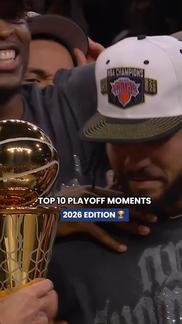 the top 10 playoff moments of your 2026 NBA champions, new york knicks 🏆🔥