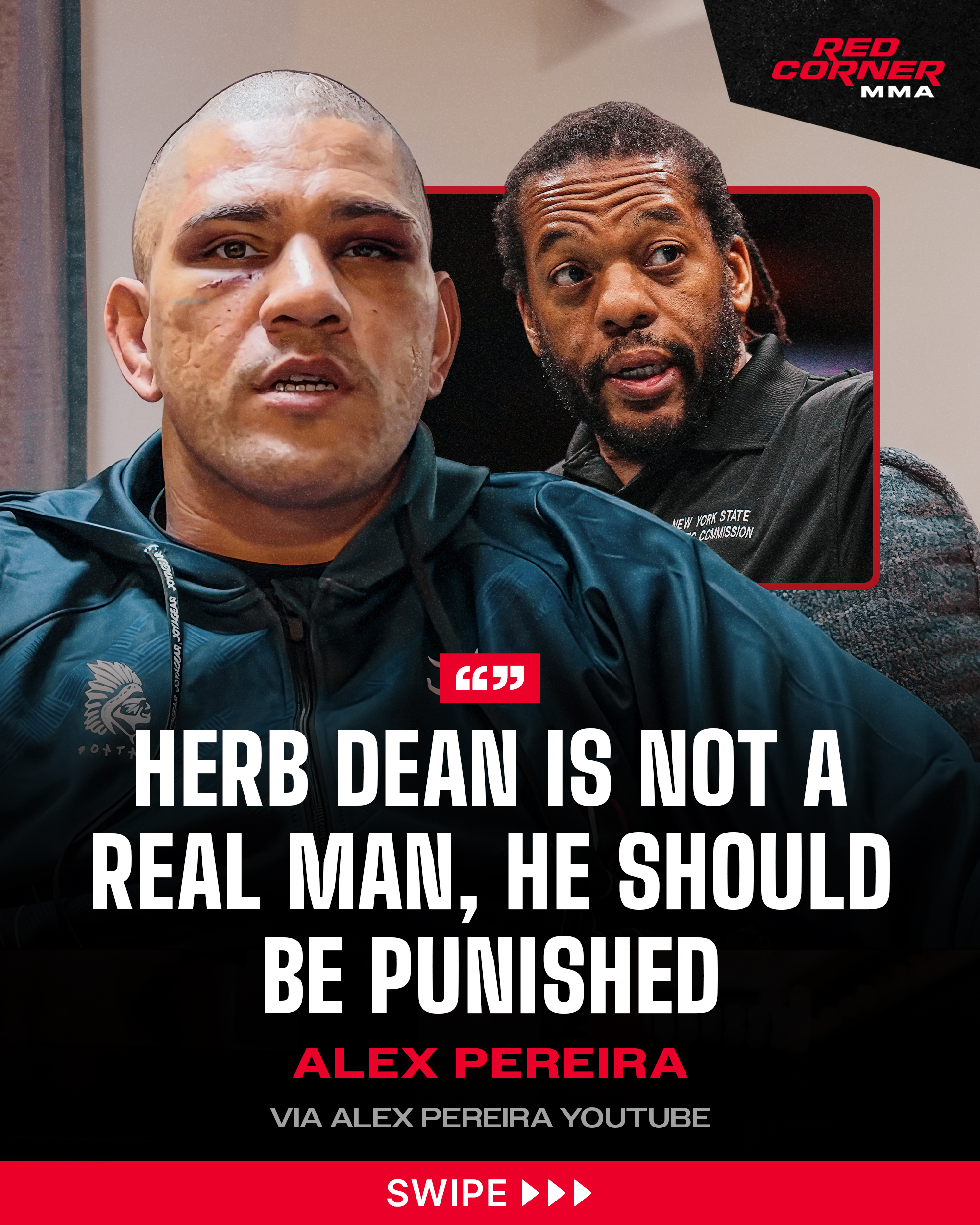 Alex Pereira says the UFC should make an example of Herb Dean and that he should be punished by the organization the same way a fighter would be if they damaged the image of the organization.

“It’s illegal. It’s in the rules! You’re not going to be wrong if you stop it.

He shouldn’t have been reffing that fight. A guy like that should be punished. The ref should’ve faced legal consequences for that.

Dana White, you should set an example with Herb Dean, just as it’s done with fighters when they damage the image of the organization.”

Via @alexpoatanpereira