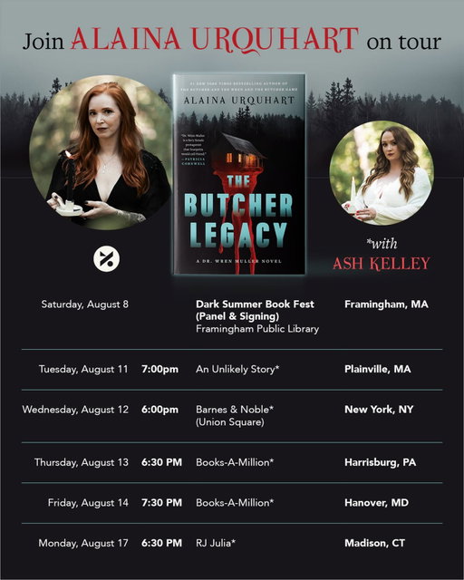 MY BEAUTIFUL FRIENDS, YOU’RE INVITED! Join me on tour for THE BUTCHER LEGACY 📚 @ashkell83 and I will be discussing all things Dr. Wren Muller at: 

📍Framingham, MA at @frampub on 8/8 - panel and signing at @darksummerbookfest!

📍Plainville, MA at @anunlikelystory on 8/11

📍New York, NY at @bnunionsqNYC on 8/12

📍Harrisburg, PA at @booksamillion on 8/13

📍Hanover, MD at @booksamillion on 8/14

📍Madison, CT at @rjjulia on 8/17

RSVP at the link in my bio. I can’t wait to see you there!