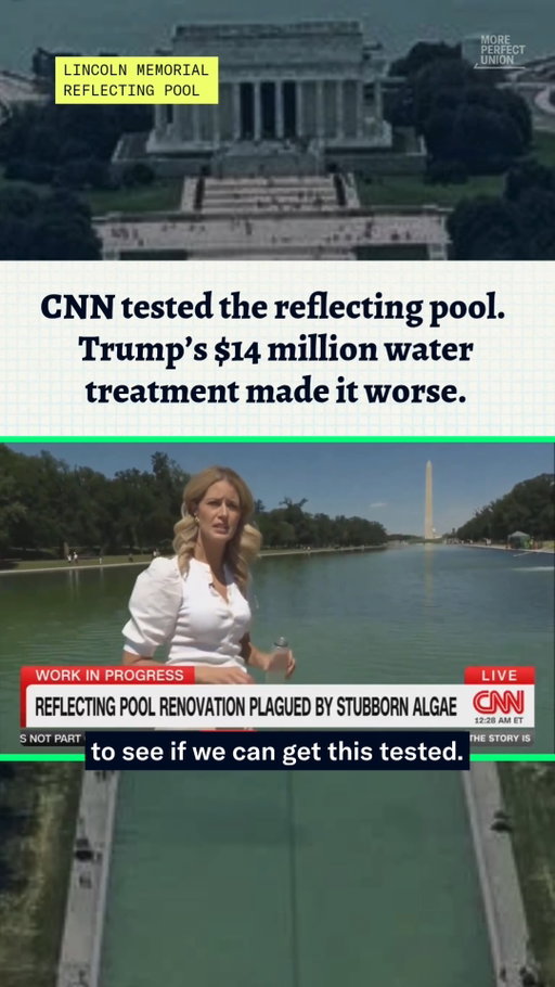 CNN tested the reflecting pool water — turns out Trump spent millions to make it worse