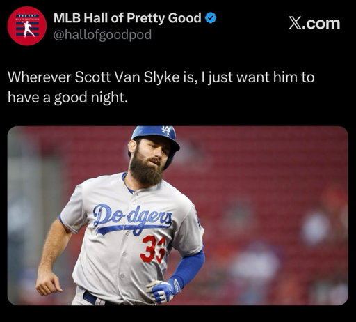 I love Scott Van Slyke and I wish he was my father