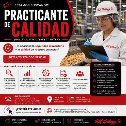 ¿Te imaginas trabajar asegurando la calidad de productos que llegan a miles de familias? 👀
En WK Kellogg Mexicali estamos buscando:
🎯 Practicante de Calidad / Food Safety
Aquí podrás:
🔎 Participar en auditorías
📊 Analizar datos
⚙️ Impulsar mejoras en procesos
💥 Vive la experiencia en planta y aprende de expertos
Aplica aquí 👇
👉 Postúlate ahora 

https://jobs.wkkellogg.com/us/en/job/WKNWKIUS18131EXTERNALENUS/Quality-Food-Safety-Intern-Student
