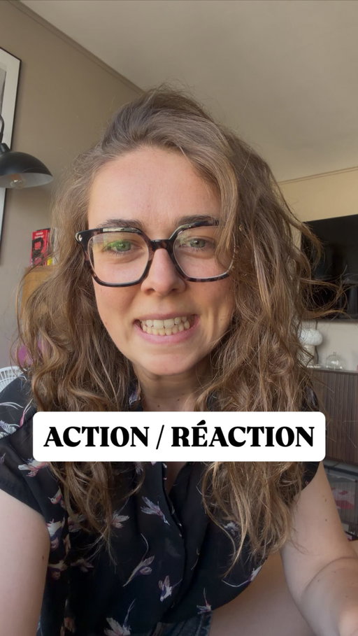 action / réaction 🥴
