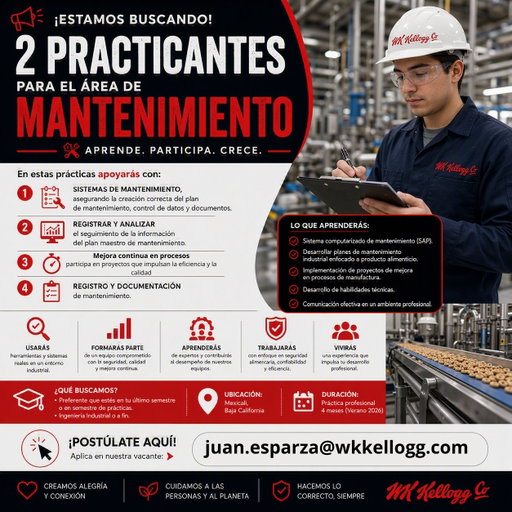 🚨 ¡ESTAMOS BUSCANDO!
🔧 2 PRACTICANTES PARA EL ÁREA DE MANTENIMIENTO
¿Quieres ganar experiencia real en planta y desarrollar tus habilidades en un entorno industrial? 👇
💡 En estas prácticas apoyarás en:
• Sistemas de mantenimiento (planes, control de datos y documentación)
• Registro y análisis del plan maestro de mantenimiento
• Mejora de disponibilidad de equipos
• Registro y documentación de mantenimiento
📚 Lo que aprenderás:
✅ Sistema computarizado de mantenimiento (SAP)
✅ Desarrollo de planes de mantenimiento industrial (industria alimenticia)
✅ Implementación de proyectos de mejora en manufactura
✅ Desarrollo de habilidades técnicas
✅ Comunicación efectiva en ambiente profesional
🎓 Perfil:
• Estudiantes de Ingeniería Industrial o afín
• Último semestre o en etapa de prácticas
📍 Mexicali, Baja California
📅 Prácticas profesionales
🔥 Da el siguiente paso en tu carrera y desarrolla tu potencial con nosotros
👉 ¡Postúlate ahora! 
juan.esparza@wkkellogg.com