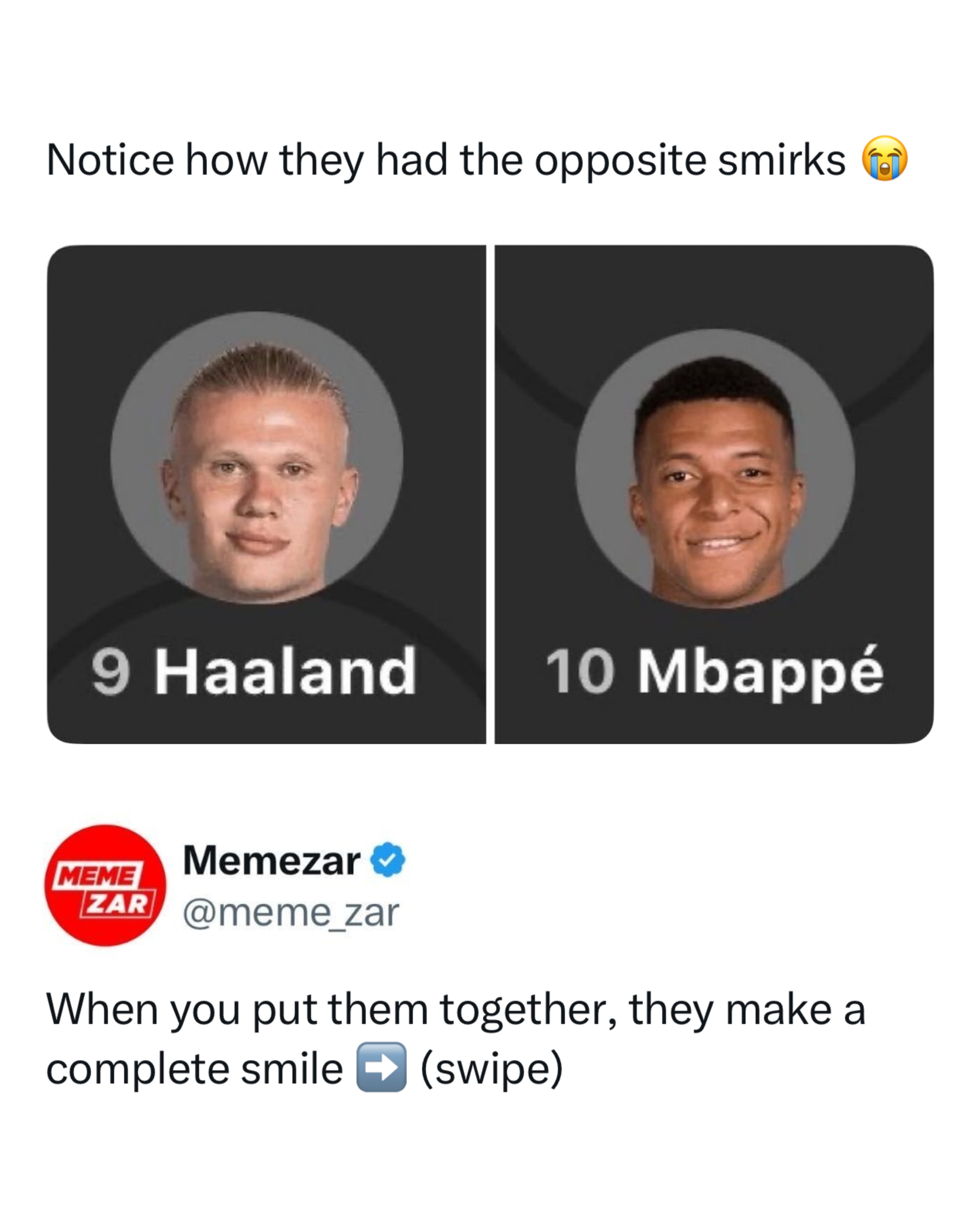 Football’s greatest rivalry was secretly one smile all along 😭

Someone noticed that Erling Haaland’s player photo has a smirk leaning one way while Kylian Mbappé’s leans the other. Put the two side by side and their expressions line up into what looks like one perfectly complete smile. It is one of those tiny details that somehow escaped football fans for years.

Whether it was intentional or pure coincidence, the internet has already declared it canon. Two of the biggest stars in world football accidentally completing each other’s grin feels oddly wholesome for players usually compared against one another.