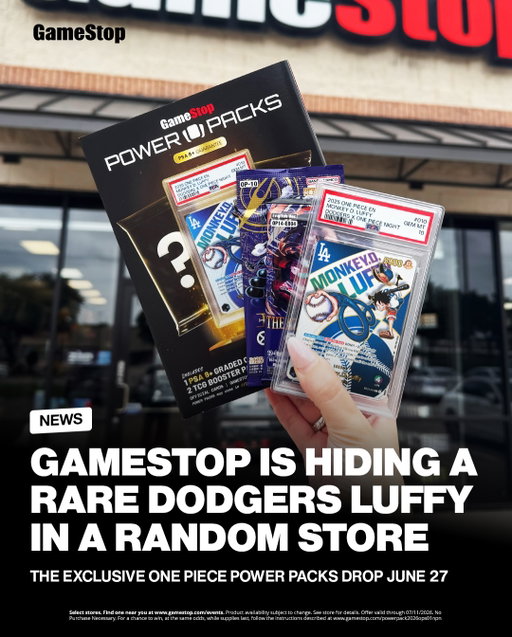 A rare Dodgers X One Piece PSA 10 slab valued at $4,500 is hiding in the latest GameStop Power Packs.

Each pack includes 1 randomly inserted PSA-graded One Piece card (Grade 8+) and 2 random booster packs from popular sets, including The Azure Sea’s Seven, Emperors in the New World, Royal Blood, and Romance Dawn.

Every graded card is guaranteed to trade for at least $35 for Pro Members in Trade Credit through 7/11/26, plus receive the standard 5% Extra Trade Credit on graded card trade-ins.

Contents are randomly assorted. Specific graded cards, booster packs, languages, and chase cards are not guaranteed. 

Available at select GameStop locations. Find one near you at the link in bio.