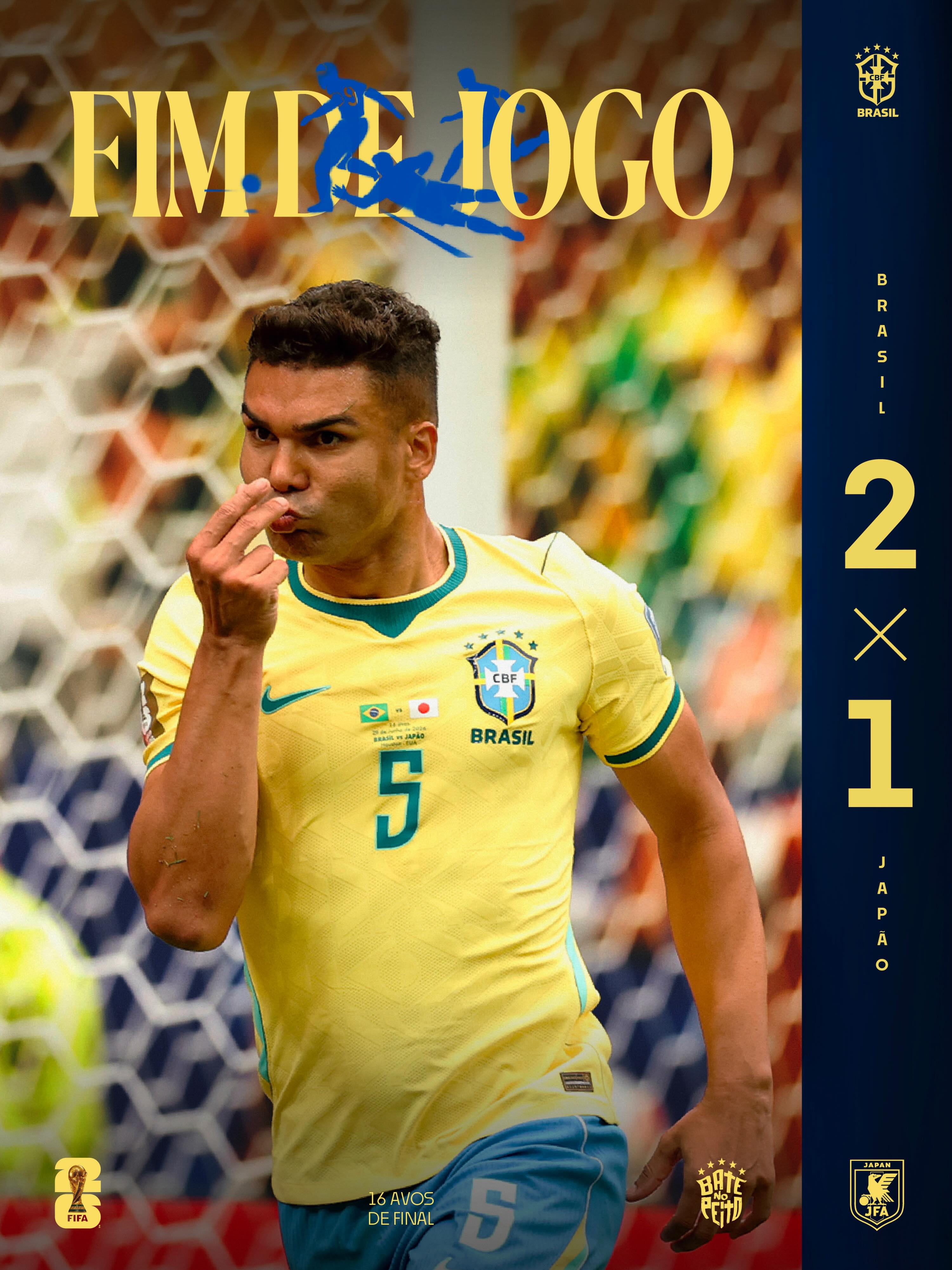 FIM DE JOGO EM HOUSTON!

🇧🇷2-1🇯🇵

⚽️ Casemiro
⚽️ G. Martinelli

O BRASIL ESTÁ NAS OITAVAS DE FINAL DA COPA DO MUNDO FIFA 2026! 🇧🇷🏆

A Seleção Brasileira supera o Japão e segue firme na busca pelo hexacampeonato.

#BateNoPeito
ISSO É BRASIL! 🇧🇷