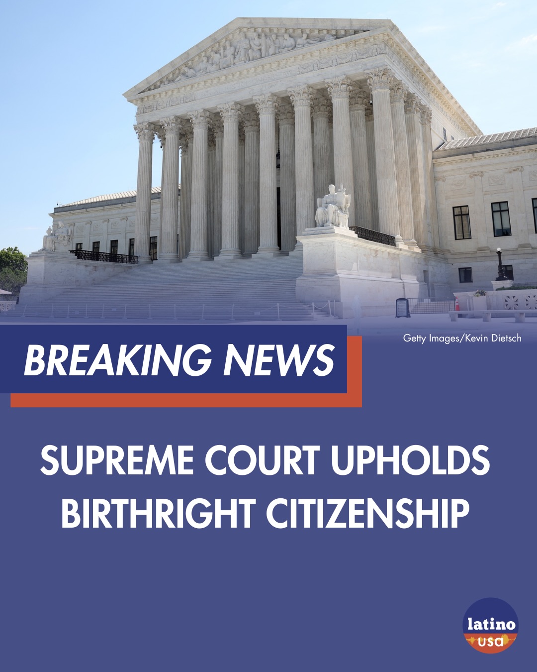 Breaking News:
Supreme Court upholds birthright citizenship.

    1    With the passage of the 14th Amendment in 1868, birthright citizenship became enshrined in the U.S. Constitution.
    2    On the first day of his second term, President Trump signed an executive order arguing that birthright citizenship has been abused and should no longer be recognized.
    3    A study by Duke University Press found that ending birthright citizenship could result in an increase of 2.5 million undocumented residents, disproportionately impacting Latine populations. It also estimates that by 2050, the unauthorized Latine population could grow by nearly 30%.

Follow Latino USA for updates as we monitor this administration’s policies.