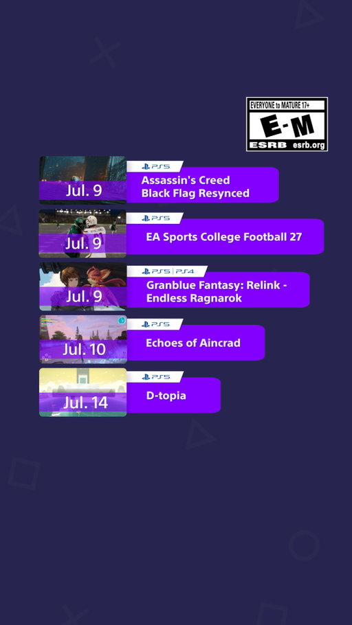 July on PlayStation 📅

🏴‍☠️ July 9 - Assassin's Creed Black Flag Resynced 
🏈 July 9 - EA Sports College Football 27 
🖥️ July 10 - Echoes of Aincrad
🤖 July 14 - D-topia
🚄 July 15 - Denshattack
🐁 July 16 - Moss: The Forgotten Relic
🔥July 23 - Avatar Legends: The Fighting Game
💫 July 28 - Halo: Campaign Evolved
🗡️ July 29 - Mistfall Hunter