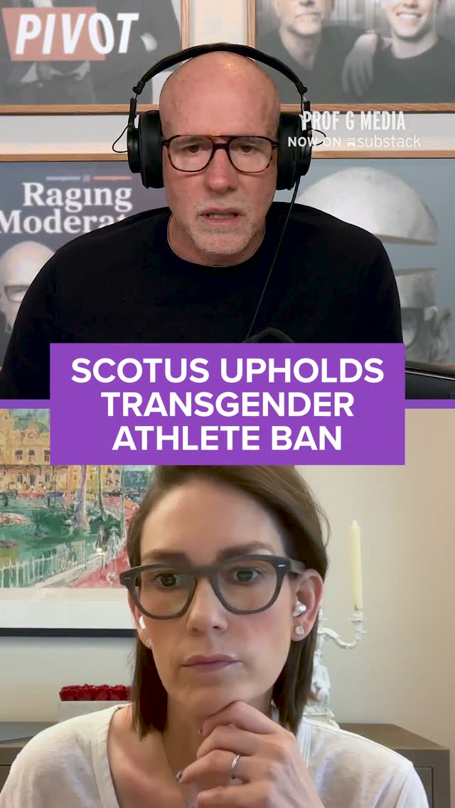 Scott: transgender sports debate “crowds out” housing, debt, and women’s autonomy

The Supreme Court upheld West Virginia and Idaho state laws that bar trans athletes from playing on girls’ and women’s sports teams. Scott Galloway and Jessica Tarlov discuss, on Raging Moderates.