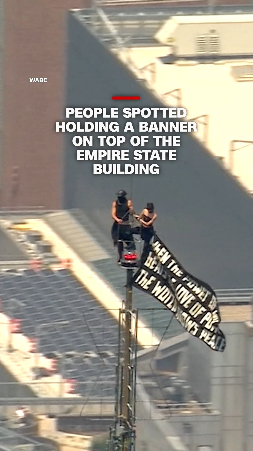 Two people scaled the Empire State Building on Wednesday and unfurled a banner that read, "When the power of love beats the love of power the world knows peace."

Read the latest updates at our link in bio.