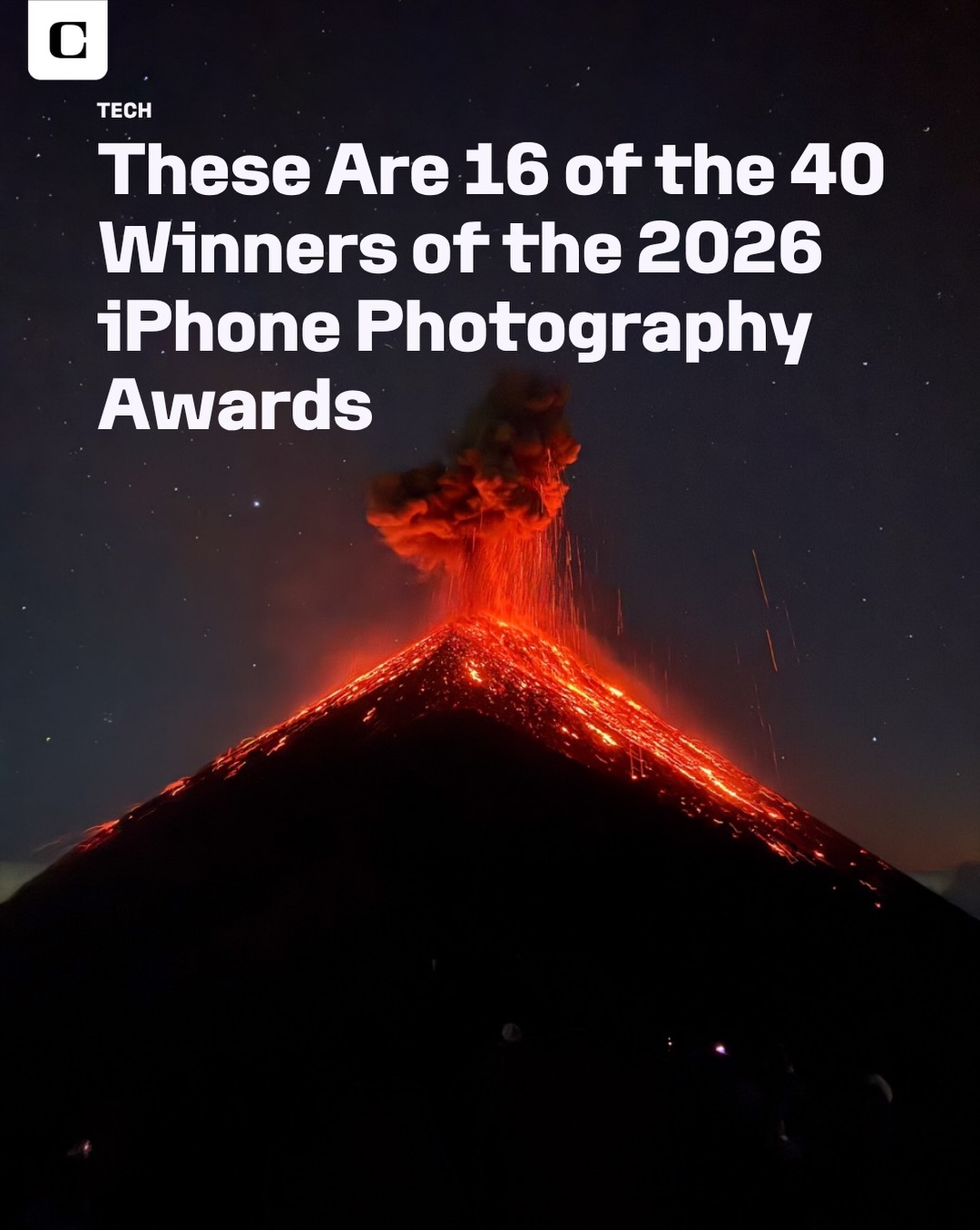 The 2026 iPhone Photography Awards, announced Wednesday, showcase stunning photos captured with iPhone cameras, anchored by this year’s Grand Prix-winning night photo of a volcano, taken with an iPhone 15 Pro by Robyn Jensen. 📸

The 19th annual competition features photographers from 48 countries and prove that you don’t need the most current iPhone model to make great images. A photo that won First Place overall was captured by Gellert Gombai with an iPhone X, released in 2017.

In fact, only seven of the 40 winning photos in the main categories, excluding honorable mentions, were made with the current iPhone 17 Pro or iPhone 17 Pro Max.

Swipe to check out 16 of the winning photos and tap the link in our bio for the full story. #iphonephotography #ippawards #iphone #phonephotography #apple 

By Robyn Jensen, Cayman Island 
📱: iPhone 15 Pro
🏆: Grand Prix

By: Gellért Gombai, Hungary
📱: iPhone X
🏆: Gold

By: Arnold Plotnick, US
📱: iPhone 16 Pro
🏆: Silver

By: Catherine Wang, US
📱: iPhone 16 Pro
🏆: Bronze

By: Barry Mayes, United Kingdom
📱: iPhone 8 Plus
🏆: First Place, Abstract

By: Peter Crome, United Kingdom
📱: iPhone 14 Pro
🏆: First Place, Animals

By: Ziwen Chen, China
📱: iPhone 17 Pro
🏆: First Place, Architecture 

By: Krystal Rountree, US
📱: iPhone 15
🏆: First Place, Children

By: Adrian Beasley, United Kingdom
📱: iPhone 17 Pro
🏆: First Place, Citylife / Cityscape

By: Anthony Ginns, Australia
📱: iPhone 16 Pro Max
🏆: First Place, Landscape

By: Bertram Greenhough, United Kingdom 
📱: iPhone 13 Pro
🏆: First Place, Lifestyle

By: Tianjiao Zhang, China 
📱: iPhone 15 Pro Max
🏆: First Place, Nature

By: Deniss Aksjonovs, Denmark 
📱: iPhone 16 Pro
🏆: First Place, Other

By: Jenny Dang, US 
📱: iPhone 12
🏆: First Place, People

By: Brice Picard, France 
📱: iPhone 15 Pro
🏆: First Place, Portrait

By: Lasda Takbanuaz, Taiwan 
📱: iPhone 17 Pro
🏆: First Place, Series
