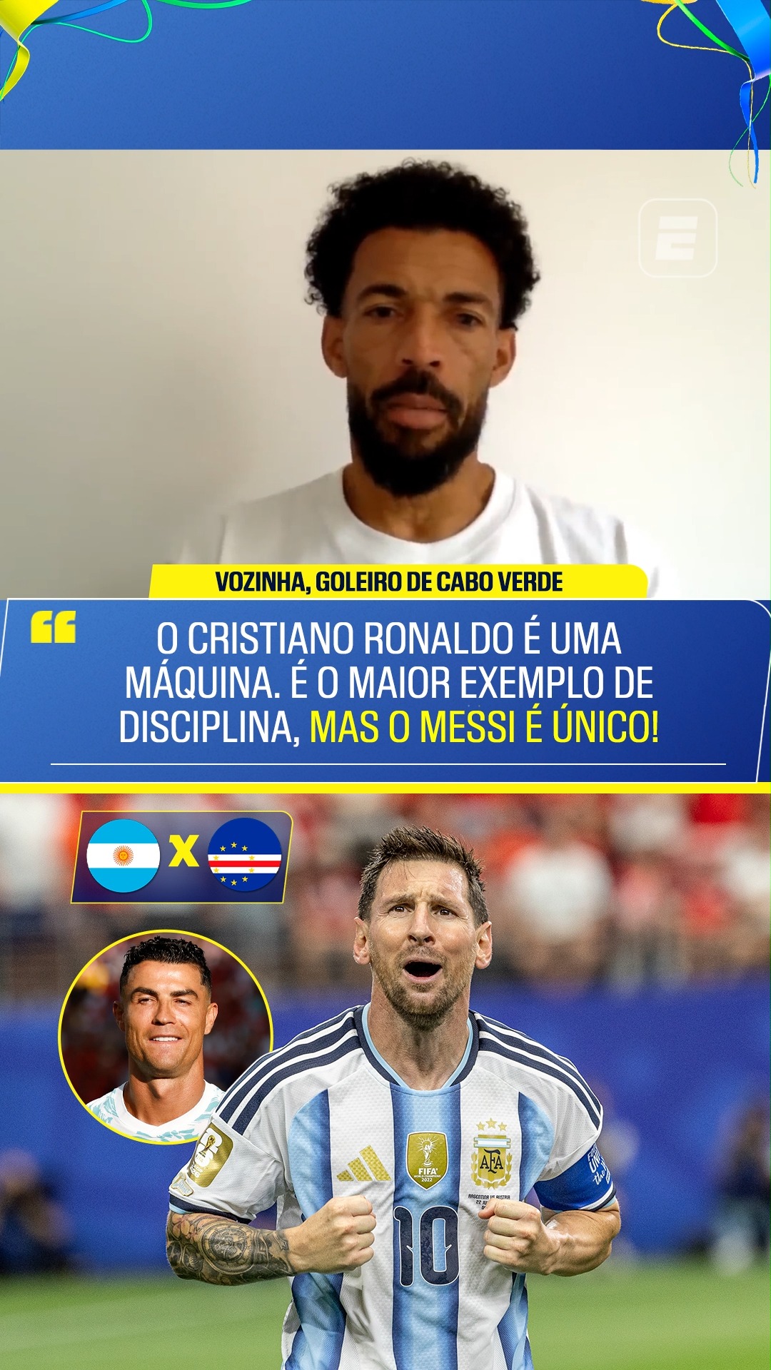 O VOZINHA É MUITO FÃ DO MESSI! 😱 Em entrevista exclusiva à ESPN, Vozinha falou sobre seus ídolos e colocou Messi como O CARA. O goleiro de Cabo Verde destacou a qualidade de Cristiano Ronaldo, mas apontou o argentino como "único". Agora os dois vão se enfrentar no 16 avos de final da Copa do Mundo!

👉 Assista a Argentina x Cabo Verde, nesta sexta-feira (3), pela CazéTV, no #DisneyPlus, sem custo adicional.

#ESPN2026 #FIFAWorldCup