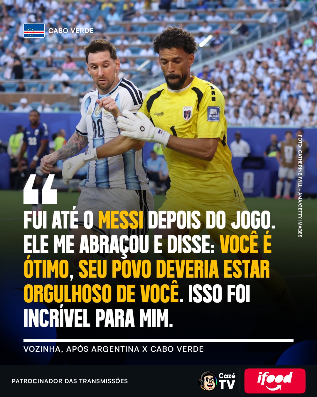 VOCÊ MERECE, VOZINHA! 👏 @vozinha1 
Imagina fazer história na Copa do Mundo e ainda ouvir isso tudo de nada mais nada menos que Lionel Messi?! 🥹 GIGANTE! 

🚨 𝐒𝐄 𝐓𝐄𝐌 𝐂𝐎𝐏𝐀, 𝐄𝐒𝐐𝐔𝐄𝐂𝐄! É na CazéTV! 🤩📺 

#CoberturaCazéTV #CopaNaCazéTV #Messi #PostPatrocinado #IFoodédoBrasil #cztv02 #cztv08