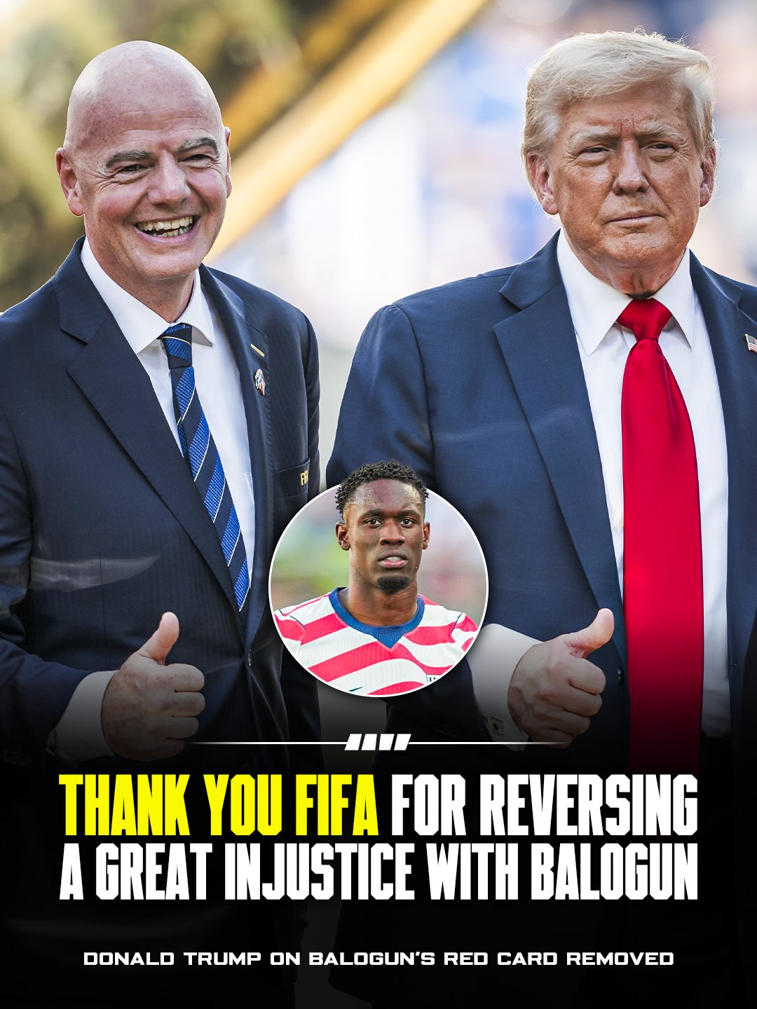 𝐃𝐎𝐍𝐀𝐋𝐃 𝐓𝐑𝐔𝐌𝐏 𝐒𝐀𝐘𝐒 𝐓𝐇𝐀𝐍𝐊 𝐘𝐎𝐔! 🤍🇺🇸

USA president says he’s 𝐠𝐫𝐚𝐭𝐞𝐟𝐮𝐥 𝐭𝐨 𝐅𝐈𝐅𝐀 for removing the sanction to Folarin Balogun, available to play vs Belgium ✅

His red card will remain valid but 𝐧𝐨𝐭 𝐭𝐨 𝐛𝐞 𝐬𝐚𝐧𝐜𝐭𝐢𝐨𝐧𝐞𝐝 𝐢𝐧 𝐭𝐡𝐞 𝐜𝐮𝐫𝐫𝐞𝐧𝐭 𝐖𝐨𝐫𝐥𝐝 𝐂𝐮𝐩, FIFA has confirmed today in a statement.

“Thank you to Fifa for doing what was right and reversing a great injustice”, Donald J. Trump has posted. 👋🏼